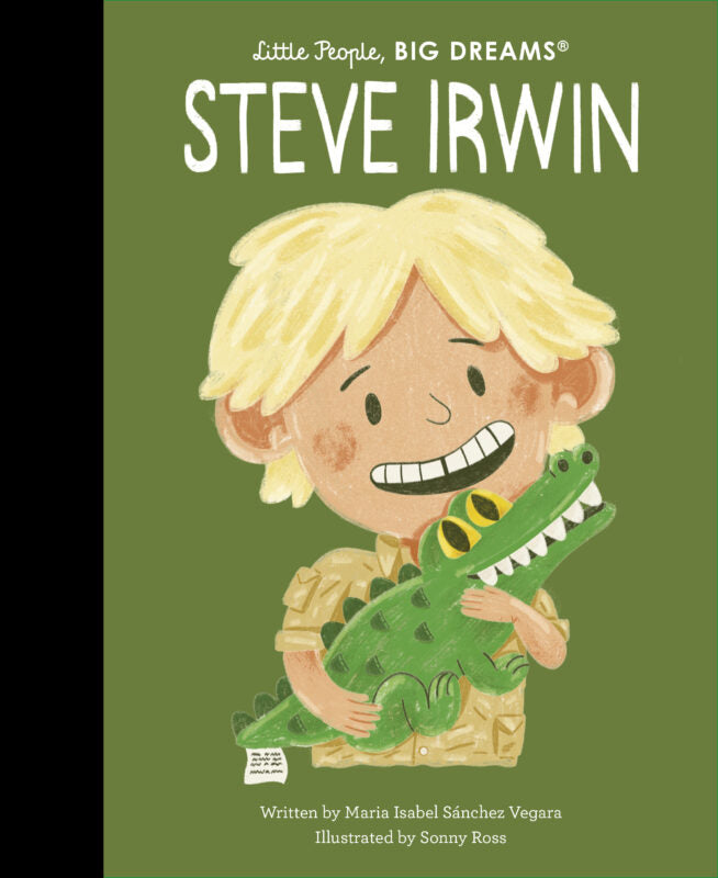 Little People, Big Dreams - Steve Irwin