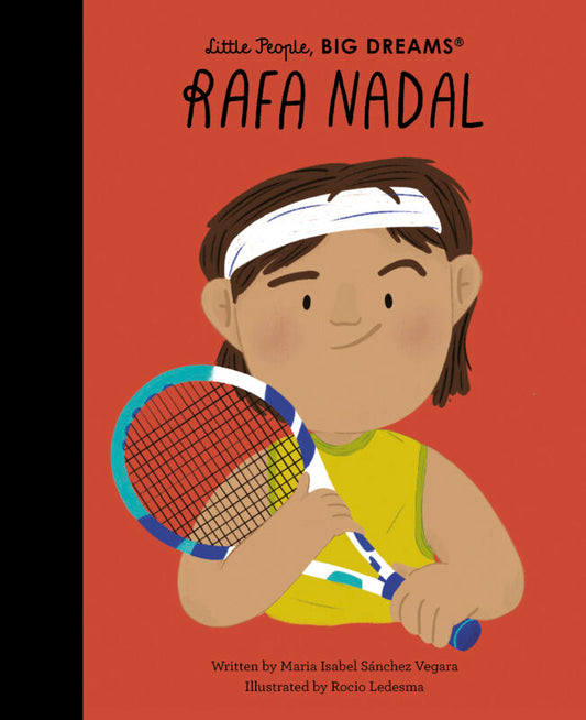 Little People, Big Dreams - Rafa Nadal