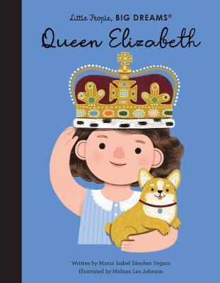 Little People, Big Dreams - Queen Elizabeth